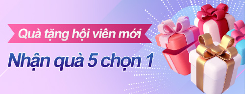 Nhận quà 5 chọn 1 cho thành viên mới